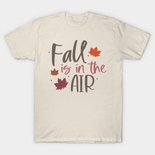 Fall is in the Air | Fall vibes T-Shirt